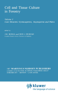 Cell and Tissue Culture in Forestry: Case Histories: Gymnosperms, Angiosperms and Palms