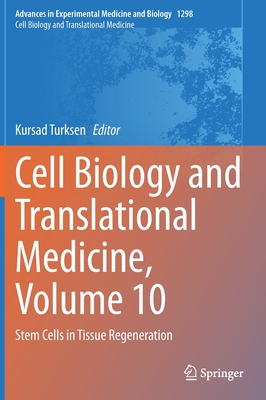 Cell Biology and Translational Medicine, Volume 10: Stem Cells in Tissue Regeneration - Turksen, Kursad (Editor)