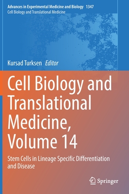 Cell Biology and Translational Medicine, Volume 14: Stem Cells in Lineage Specific Differentiation and Disease - Turksen, Kursad (Editor)