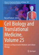 Cell Biology and Translational Medicine, Volume 25: Advances in Regenerative Medicine and Cellular Therapy