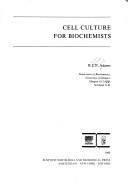 Cell Culture for Biochemists - Adams, R.L.P.