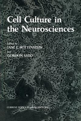 Cell Culture in the Neurosciences - Bottenstein, Jane (Editor)