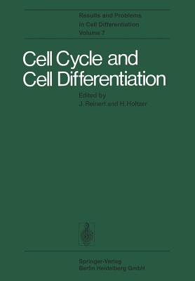 Cell Cycle and Cell Differentiation - Reinert, J (Editor), and Holtzer, H (Editor)