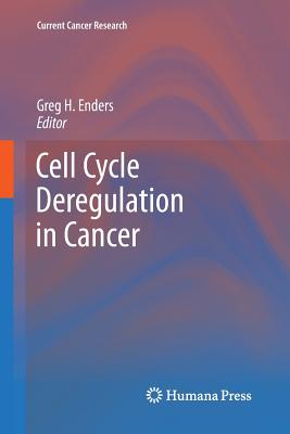 Cell Cycle Deregulation in Cancer - Enders, Greg H (Editor)