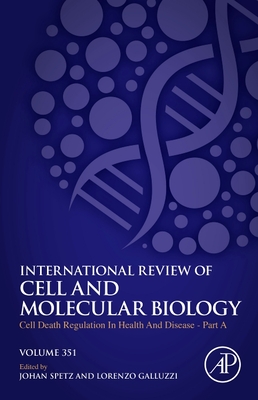 Cell Death Regulation in Health and Disease - Part A - Galluzzi, Lorenzo (Volume editor), and Spetz, Johan K.E. (Volume editor)