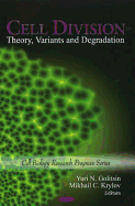 Cell Division: Theory, Variants, and Degradation