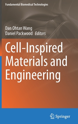 Cell-Inspired Materials and Engineering - Wang, Dan Ohtan (Editor), and Packwood, Daniel (Editor)