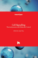 Cell Signalling: Thermodynamics and Molecular Control