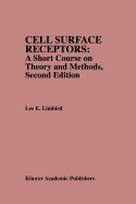 Cell Surface Receptors: A Short Course on Theory and Methods: A Short Course on Theory and Methods