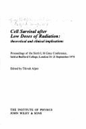 Cell Survival After Low Doses of Radiation: Theoretical and Clinical Implications: Proceedings of the Sixth L. H. Gray Memorial Conference Held at Bedford College, London, 16-21 September, 1974 - Alper, Tikvah