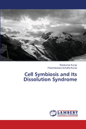 Cell Symbiosis and Its Dissolution Syndrome