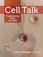Cell Talk: Transmitting Mind Into DNA