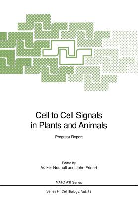 Cell to Cell Signals in Plants and Animals: Progress Report - Neuhoff, Volker (Editor), and Friend, John (Editor)