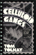 Cellluloid Gangs - McConnell, Frank, and Tolnay, Tom, and Tolnay, Thomas