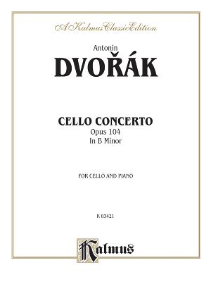 Cello Concerto, Op. 104 - Dvork, Antonn (Composer)