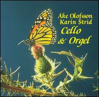 Cello & Orgel - ke Olofsson (cello); Karin Strid (organ)
