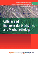 Cellular and Biomolecular Mechanics and Mechanobiology