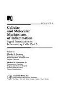 Cellular and Molecular Mechanisms of Inflammation: Signal Transduction in Inflammatory Cells - Cochrane, Charles G. (Volume editor), and Gimbrone, Michael A. (Volume editor)