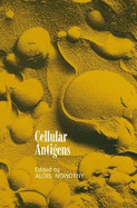 Cellular Antigens: Lectures and Summaries of the Conference on Cellular Antigens, Held in Philadelphia, June 7-9, 1971 Sponsored by Ortho Research Foundation