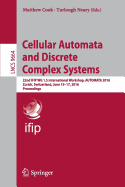 Cellular Automata and Discrete Complex Systems: 22nd Ifip Wg 1.5 International Workshop, Automata 2016, Zurich, Switzerland, June 15-17, 2016, Proceedings