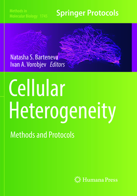 Cellular Heterogeneity: Methods and Protocols - Barteneva, Natasha S. (Editor), and Vorobjev, Ivan A. (Editor)