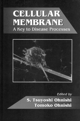 Cellular Membrane: A Key to Disease Processes - Green, Colin J (Contributions by), and Ohnishi, S Tsuyoshi, and Ohnishi, Tomoko