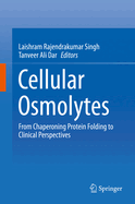 Cellular Osmolytes: From Chaperoning Protein Folding to Clinical Perspectives