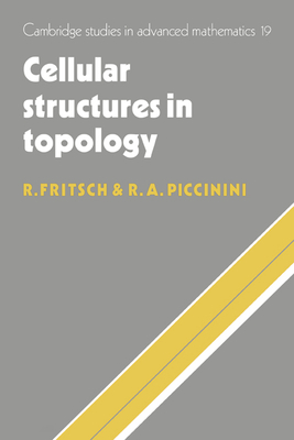 Cellular Structures in Topology - Fritsch, Rudolf, and Piccinini, Renzo