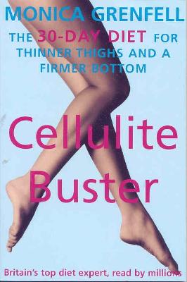 Cellulite Buster: The 30-Day Diet for Thinner Thighs and a Firmer Bottom - Grenfell, Monica