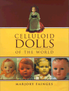 Celluloid Dolls of the World - Fainges, Marjory