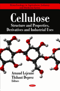 Cellulose: Structure & Properties, Derivatives & Industrial Uses