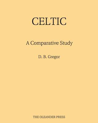 Celtic: A Comparative Study - Gregor, D B