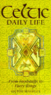 Celtic Daily Life - Walkley, V.