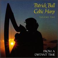 Celtic Harp 2: from a Distant Time - Patrick Ball
