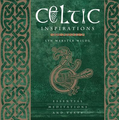 Celtic Inspirations: Essential Meditations and Texts - Wilde, Lyn Webster