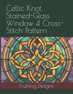 Celtic Knot Stained-Glass Window 4 Cross-Stitch Pattern