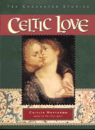 Celtic Love: Ten Enchanted Stories