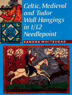 Celtic, Medieval and Tudor Wall Hangings in 1/12 Needlepoint