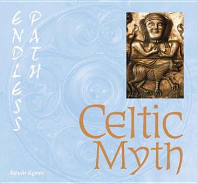 Celtic Myth - Eyres, Kevin