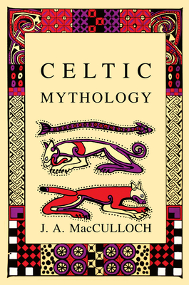 Celtic Mythology - MacCulloch, J a