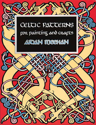 Celtic Patterns for Painting and Crafts - Meehan, Aidan