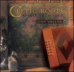 Celtic Roots (Spirit of Dance)
