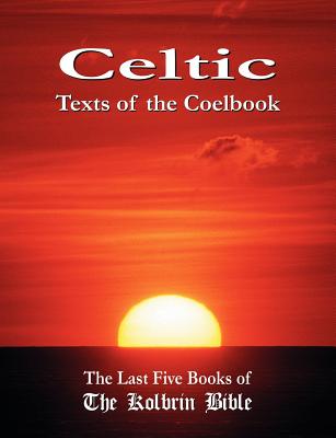 Celtic Texts of the Coelbook: The Last Five Books of the Kolbrin Bible - Manning, Janice (Editor), and Masters, Marshall (Contributions by)