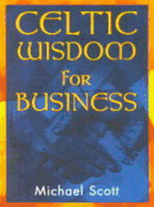 Celtic Wisdom for Business - Scott, Michael