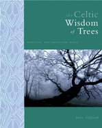 Celtic Wisdom Of The Trees