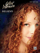 Celtic Woman -- Believe: Piano/Vocal/Guitar