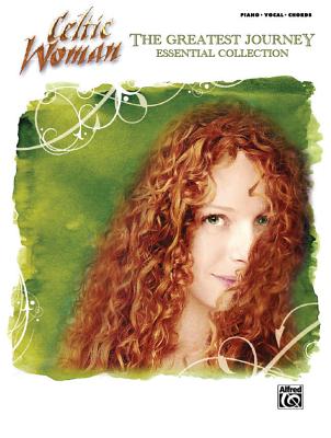 Celtic Woman -- The Greatest Journey Essential Collection: Piano/Vocal/Chords - Celtic Woman