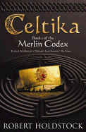 Celtika: Book 1 of the Merlin Codex