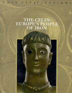 Celts: Europe's People of Iron - Time-Life Books, and Brown, Dale (Editor)