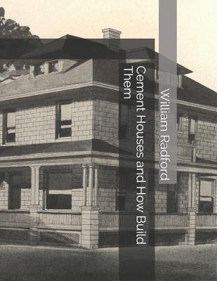 Cement Houses and How Build Them - Chambers, Roger (Introduction by), and Radford, William a